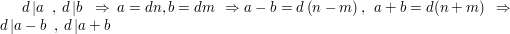 $ d\left| a\right. \: , \: d\left| b\right. \:\: \Rightarrow \: a = dn , b = dm \:\: \Rightarrow a - b = d\left(n-m\right) , \:\: a+b = d(n+m) \:\: \Rightarrow d \left| a - b \right. \: , \: d\left| a+b \right. $