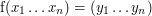 $ \mathrm{f}(x_1\dots x_n) = (y_1 \dots y_n)  $