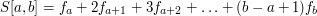 $ S[a,b]=f_a+2f_{a+1}+3f_{a+2}+\ldots+(b-a+1)f_b $