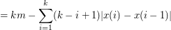 $$ = km - \sum_{i=1}^{k} (k-i+1)|x(i)-x(i-1)|$$