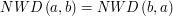 $ NWD\left(a,b\right) = NWD\left(b,a\right) $