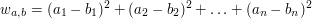 $$w_{a,b} = (a_1 - b_1)^2 + (a_2 - b_2)^2 + \ldots + (a_n - b_n)^2$$