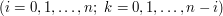 $ (i=0,1,\ldots,n;\ k=0,1,\ldots,n-i) $